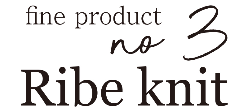 fine product no.3 Ribe knit