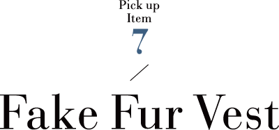 Pick up Item7 Fake Fur Vest